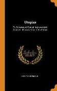 Utopias: Or, Schemes of Social Improvement. from Sir Thomas More to Karl Marx