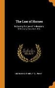 The Law of Horses: Including the Law of Innkeepers, Veterinary Surgeons, Etc