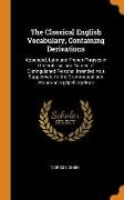 The Classical English Vocabulary, Containing Derivations: Appended, Latin and French Phrases in General Use, and Names of Distinguished Persons. Inten