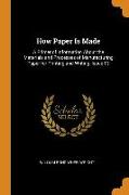 How Paper Is Made: A Primer of Information about the Materials and Processes of Manufacturing Paper for Printing and Writing, Issue 13