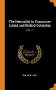 The Naturalist in Vancouver Island and British Columbia, Volume 2