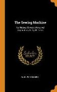 The Sewing Machine: Its History, Construction, and Application, Tr. by U. Green