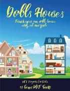 DIY Projects for Kids (Doll House Interior Designer): Furnish your own doll houses with cut and paste furniture. This book is designed to improve hand