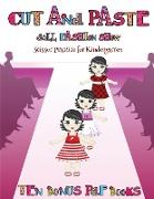 Scissor Practice for Kindergarten (Cut and Paste Doll Fashion Show): Dress your own cut and paste dolls. This book is designed to improve hand-eye coo