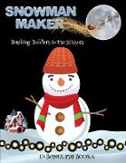 Teaching Toddlers to Use Scissors (Snowman Maker): Make your own snowman by cutting and pasting the contents of this book. This book is designed to im