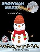 Arts and Crafts Kits (Snowman Maker): Make your own snowman by cutting and pasting the contents of this book. This book is designed to improve hand-ey