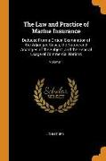 The Law and Practice of Marine Insurance: Deduced from a Critical Examination of the Adjudged Cases, the Nature and Analogies of the Subject, and the