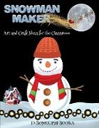 Art and Craft Ideas for the Classroom (Snowman Maker): Make your own elves by cutting and pasting the contents of this book. This book is designed to