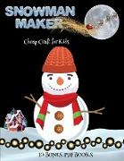 Cheap Craft for Kids (Snowman Maker): Make your own snowman by cutting and pasting the contents of this book. This book is designed to improve hand-ey