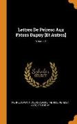 Lettres de Peiresc Aux Fréres Dupuy [et Autres], Volume 2