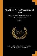 Readings on the Purgatorio of Dante: Chiefly Based on the Commentary of Benvenuto Da Imola, Volume 1