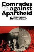 Comrades Against Apartheid: The ANC and the South African Communist Party in Exile