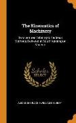 The Kinematics of Machinery: Two Lectures Relating to Reuleaux Methods, Delivered at South Kensington Museum