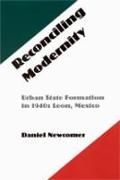 Reconciling Modernity: Urban State Formation in 1940s León, Mexico