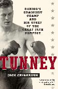 Tunney: Boxing's Brainiest Champ and His Upset of the Great Jack Dempsey