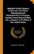 Manifest of the Charges Preferred to the Navy Department and Subsequently to Congress, Against Jesse Duncan Elliot, Esq., a Captain in the Navy of the