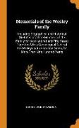 Memorials of the Wesley Family: Including Biographical and Historical Sketches of All the Members of the Family for Two Hundred and Fifty Years, Toget