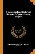 Genealogical and Historical Notes on Culpeper County, Virginia