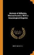 History of Billerica, Massachusetts, with a Genealogical Register