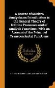 A Course of Modern Analysis, An Introduction to the General Theory of Infinite Processes and of Analytic Functions, With an Account of the Principal Transcendental Functions