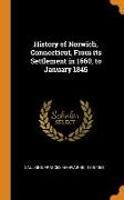 History of Norwich, Connecticut, from Its Settlement in 1660, to January 1845