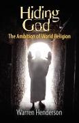 Hiding God - The Ambition of World Religion