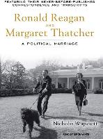 Ronald Reagan and Margaret Thatcher: A Political Marriage