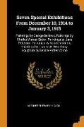 Seven Special Exhibitions from December 10, 1914 to January 3, 1915: Paintings by George Bellows, Paintings by Charles Warren Eaton, Paintings by Jane