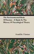 The Environmental Basis of Society - A Study in the History of Sociological Theory