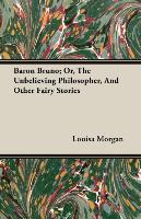 Baron Bruno, Or, the Unbelieving Philosopher, and Other Fairy Stories