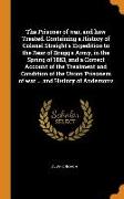 The Prisoner of War, and How Treated. Containing a History of Colonel Streight's Expedition to the Rear of Bragg's Army, in the Spring of 1863, and a