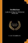 Ora Maritima: A Latin Story for Beginners, with Grammar and Exercises
