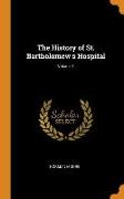 The History of St. Bartholomew's Hospital, Volume 1