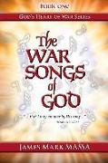 The War Songs of God: ... that I may conquer by His song
