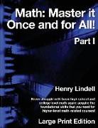 Math. Master it Once and for All!: Large Print Edition. Part I