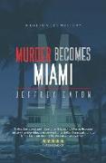 Murder Becomes Miami: A Dalton Lee Mystery