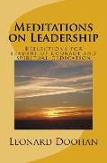 Meditations on Leadership: Reflections for leaders of courage and spiritual dedication