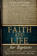Faith and Life for Baptists: The Documents of the London Particular Baptist Assemblies, 1689-1694