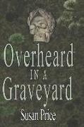 Overheard In A Graveyard