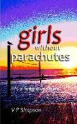 girls without parachutes: It's a long way down