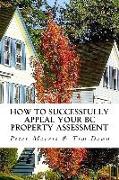 How to Successfully Appeal Your BC Property Assessment: A How-to Guide for British Columbia Homeowners