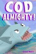 Cod Almighty!