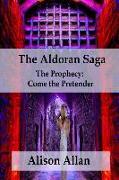 The Aldoran Saga: The Prophecy, Come the Pretender