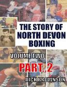 The Story of North Devon Boxing: Volume TWO, Part 2