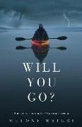 Will you go?: A personal journey to emotional and spiritual freedom
