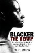 Blacker the Berry: They say black is beautiful and beauty is only skin deep, but beauty can also be deadly... Enter Janice Willow