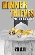 Dinner Thieves: Part 1 Never Get Full