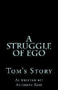 A Struggle of Ego: Tom's Story