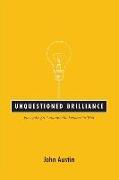 Unquestioned Brilliance: Navigating a Fundamental Leadership Trap