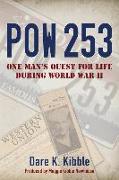 Pow 253: One Man's Quest for Life during World War II